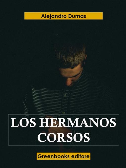 Title details for Los hermanos Corsos by Alejandro Dumas - Wait list